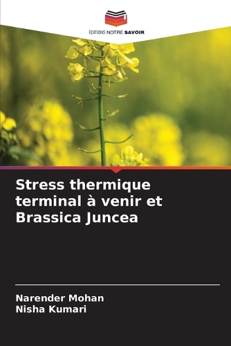 Stress thermique terminal à venir et Brassica Juncea