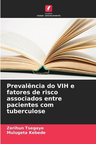 Prevalência do VIH e fatores de risco associados entre pacientes com tuberculose