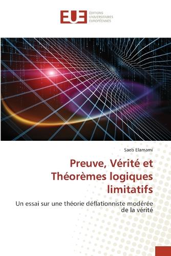 Preuve, Vérité et Théorèmes logiques limitatifs