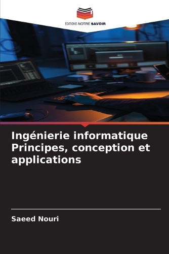 Ingénierie informatique Principes, conception et applications
