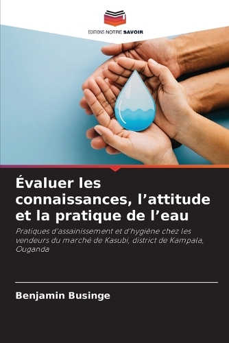 Évaluer les connaissances, l'attitude et la pratique de l'eau