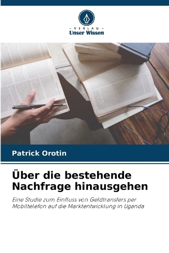 Über die bestehende Nachfrage hinausgehen