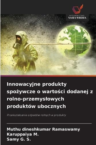 Innowacyjne produkty spożywcze o wartości dodanej z rolno-przemyslowych produktów ubocznych