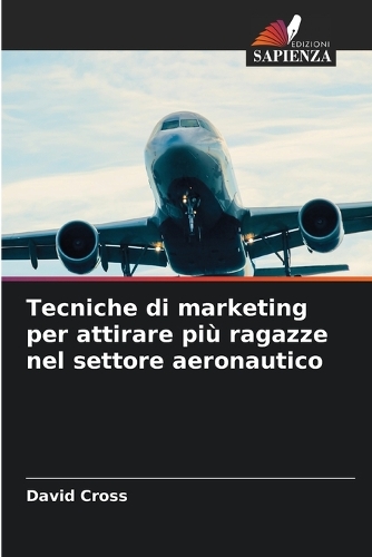 Tecniche di marketing per attirare più ragazze nel settore aeronautico