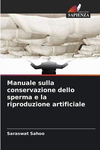 Manuale sulla conservazione dello sperma e la riproduzione artificiale