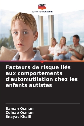 Facteurs de risque liés aux comportements d'automutilation chez les enfants autistes
