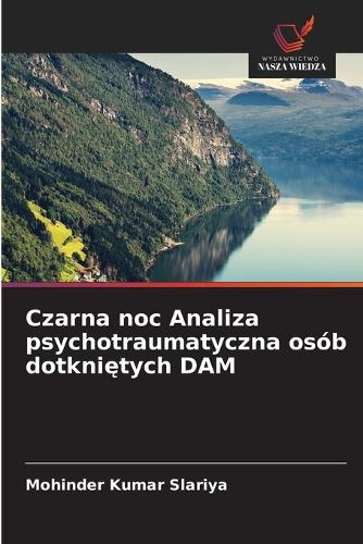Czarna noc Analiza psychotraumatyczna osób dotkniętych DAM