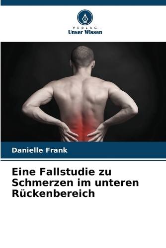Eine Fallstudie zu Schmerzen im unteren Rückenbereich