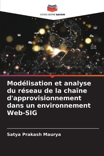 Modélisation et analyse du réseau de la chaîne d'approvisionnement dans un environnement Web-SIG