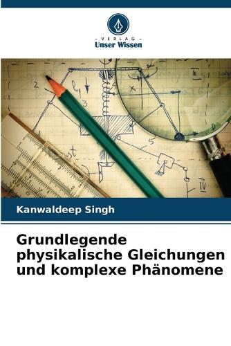 Grundlegende physikalische Gleichungen und komplexe Phänomene