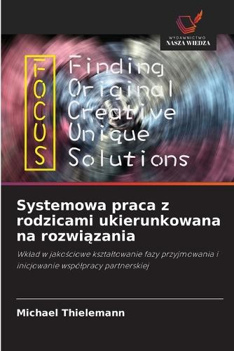 Systemowa praca z rodzicami ukierunkowana na rozwiązania