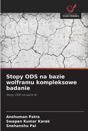 Stopy ODS na bazie wolframu kompleksowe badanie