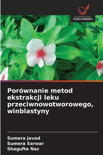 Porównanie metod ekstrakcji leku przeciwnowotworowego, winblastyny