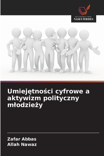 Umiejętności cyfrowe a aktywizm polityczny mlodzieży