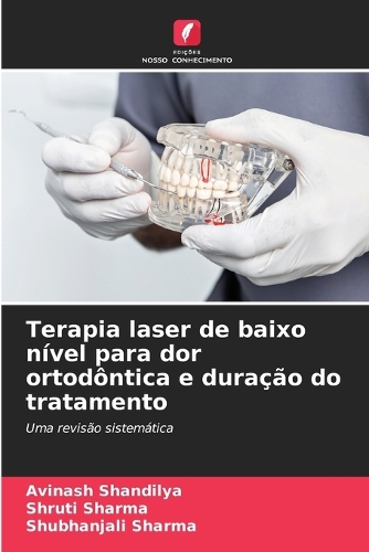 Terapia laser de baixo nível para dor ortodôntica e duração do tratamento
