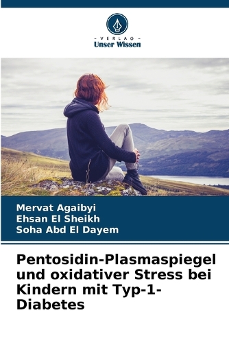 Pentosidin-Plasmaspiegel und oxidativer Stress bei Kindern mit Typ-1-Diabetes