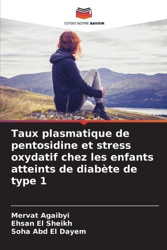 Taux plasmatique de pentosidine et stress oxydatif chez les enfants atteints de diabète de type 1