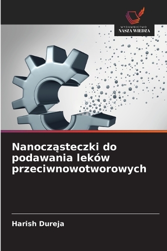 Nanocząsteczki do podawania leków przeciwnowotworowych