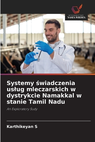 Systemy świadczenia uslug mleczarskich w dystrykcie Namakkal w stanie Tamil Nadu