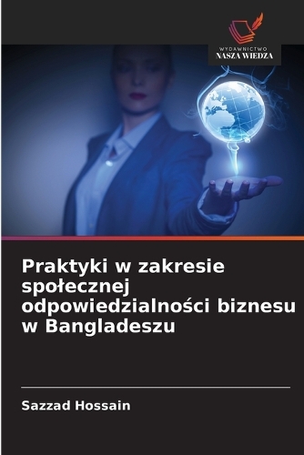 Praktyki w zakresie spolecznej odpowiedzialności biznesu w Bangladeszu