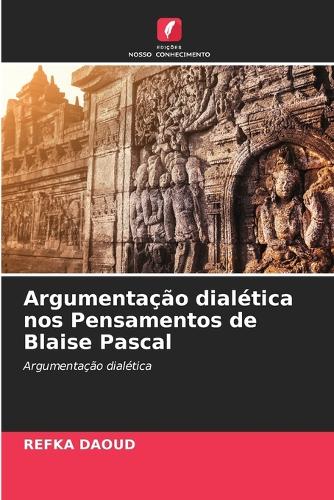 Argumentação dialética nos Pensamentos de Blaise Pascal