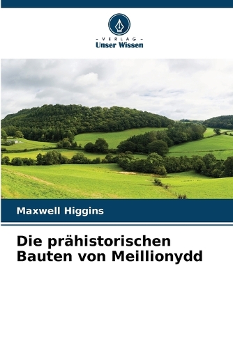 Die prähistorischen Bauten von Meillionydd