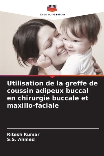 Utilisation de la greffe de coussin adipeux buccal en chirurgie buccale et maxillo-faciale