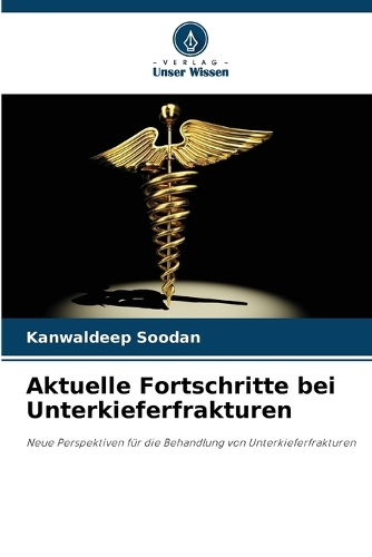 Aktuelle Fortschritte bei Unterkieferfrakturen