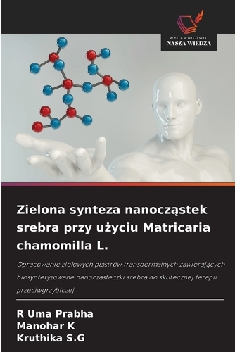 Zielona synteza nanocząstek srebra przy użyciu Matricaria chamomilla L.