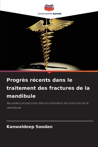 Progrès récents dans le traitement des fractures de la mandibule