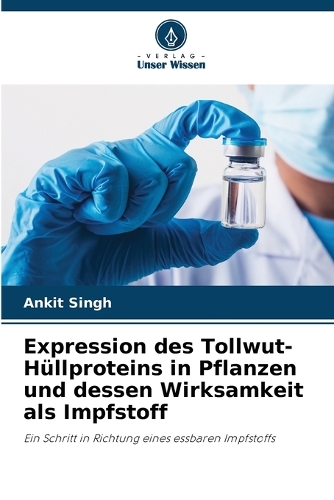 Expression des Tollwut-Hüllproteins in Pflanzen und dessen Wirksamkeit als Impfstoff