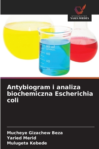 Antybiogram i analiza biochemiczna Escherichia coli