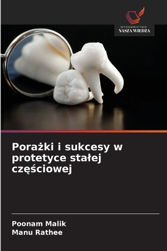 Porażki i sukcesy w protetyce stalej częściowej
