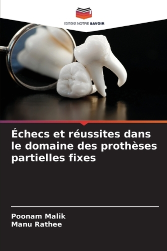 Échecs et réussites dans le domaine des prothèses partielles fixes