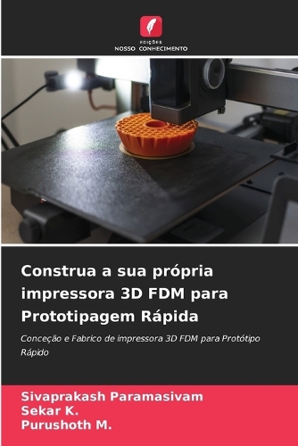 Construa a sua própria impressora 3D FDM para Prototipagem Rápida