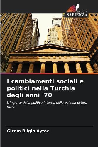 I cambiamenti sociali e politici nella Turchia degli anni '70
