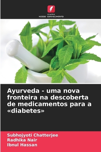 Ayurveda - uma nova fronteira na descoberta de medicamentos para a diabetes