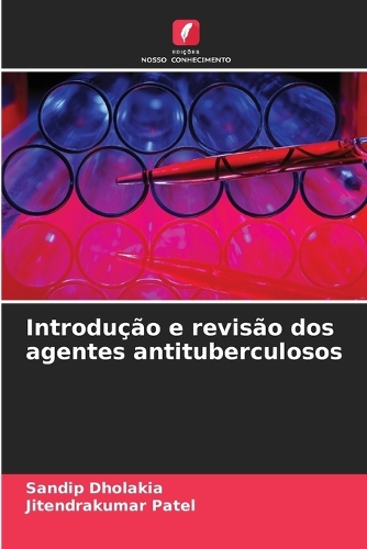 Introdução e revisão dos agentes antituberculosos