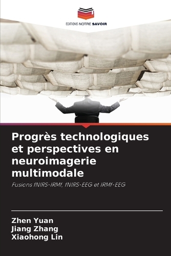 Progrès technologiques et perspectives en neuroimagerie multimodale