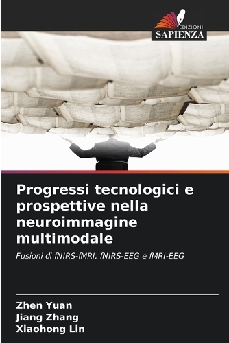 Progressi tecnologici e prospettive nella neuroimmagine multimodale