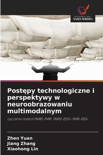 Postępy technologiczne i perspektywy w neuroobrazowaniu multimodalnym