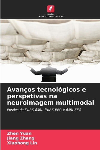 Avanços tecnológicos e perspetivas na neuroimagem multimodal