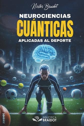Neurociencias y Cuánticas Aplicadas al Deporte