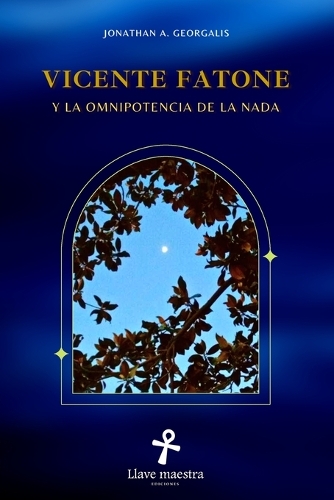 Vicente Fatone y la Omnipotencia de la Nada (2a edición)
