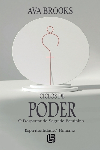 Ciclos de Poder - O Despertar do Sagrado Feminino