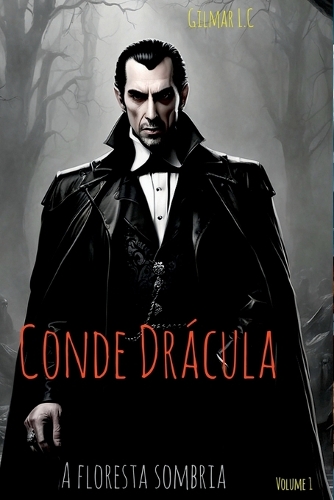 Conde Drácula. A Floresta Sombria.