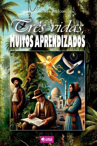 Três Vidas, Muitos Aprendizados