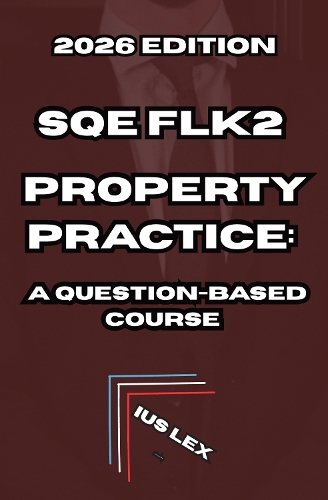 SQE FLK2 Property Practice: A Question-Based Course