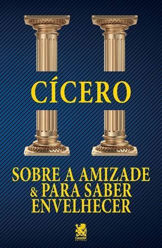 Sobre a Amizade e para Saber Envelhecer
