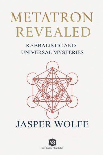 Metatron Revealed - Kabbalistic and Universal Mysteries
